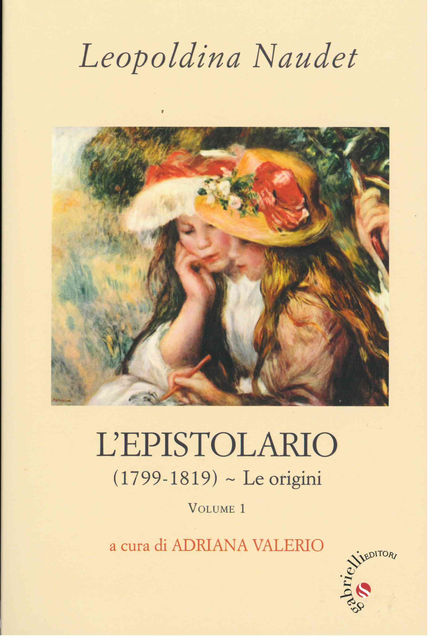 LEOPOLDINA NAUDET, L'EPISTOLARIO a cura di ADRIANA VALERIO Volume 1